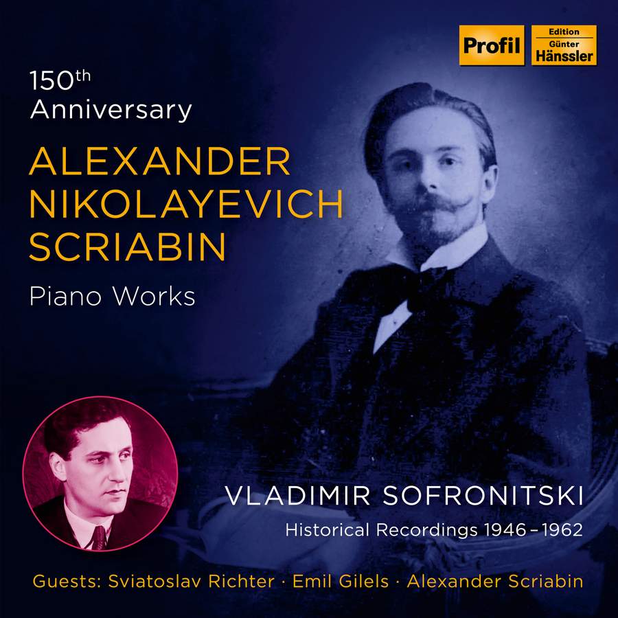 Scriabin ‘150th Anniversary – Piano Works’   Vladimir Sofronitsky